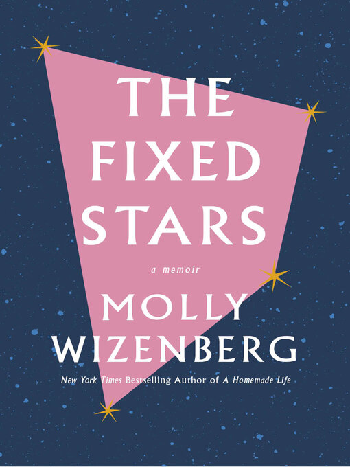 Title details for The Fixed Stars by Molly Wizenberg - Wait list